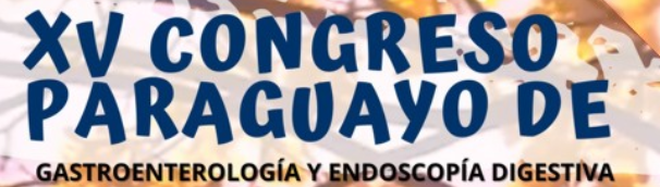 XV Congreso Paraguayo de Gastroenterologia y Endoscopia Digestiva